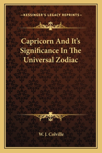 Capricorn and It's Significance in the Universal Zodiac