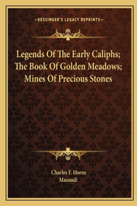 Legends Of The Early Caliphs; The Book Of Golden Meadows; Mines Of Precious Stones