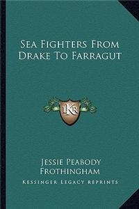 Sea Fighters from Drake to Farragut