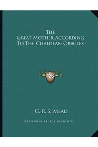 The Great Mother According To The Chaldean Oracles
