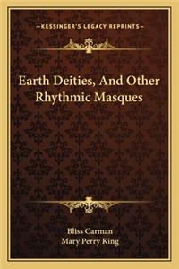 Earth Deities, And Other Rhythmic Masques