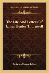 Life and Letters of James Henley Thornwell