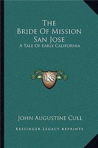 The Bride Of Mission San Jose