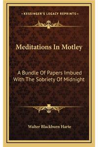 Meditations in Motley