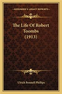 Life of Robert Toombs (1913) the Life of Robert Toombs (1913)