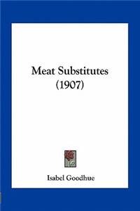 Meat Substitutes (1907)