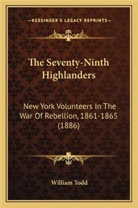 The Seventy-Ninth Highlanders the Seventy-Ninth Highlanders