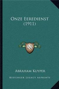 Onze Eeredienst (1911)