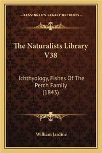 Naturalists Library V38: Ichthyology, Fishes of the Perch Family (1843)