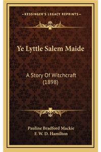 Ye Lyttle Salem Maide