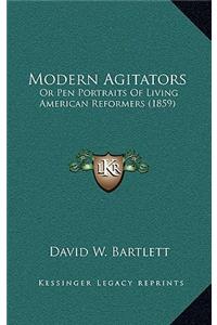 Modern Agitators
