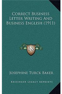 Correct Business Letter Writing And Business English (1911)