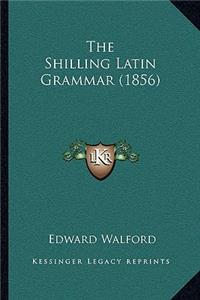 The Shilling Latin Grammar (1856)