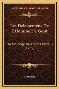 Les Delassemens De L'Homme De Gout: Ou Melange De Contes Moraux (1789)