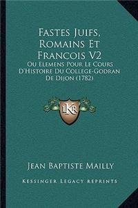 Fastes Juifs, Romains Et Francois V2
