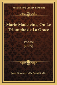 Marie Madeleine, Ou Le Triomphe de La Grace