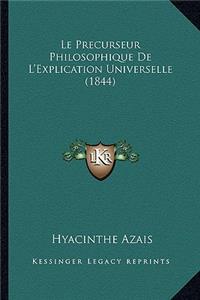Precurseur Philosophique De L'Explication Universelle (1844)
