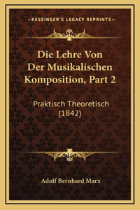 Die Lehre Von Der Musikalischen Komposition, Part 2