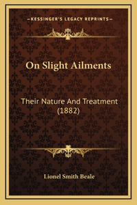 On Slight Ailments