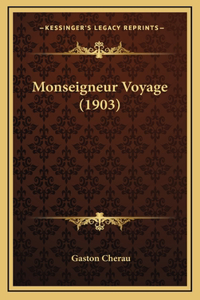 Monseigneur Voyage (1903)