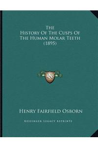 The History Of The Cusps Of The Human Molar Teeth (1895)