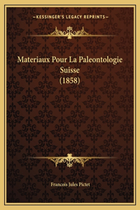 Materiaux Pour La Paleontologie Suisse (1858)