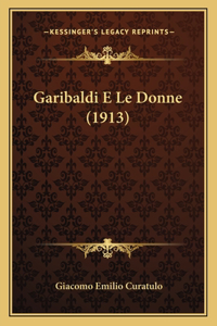 Garibaldi E Le Donne (1913)