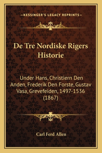 De Tre Nordiske Rigers Historie