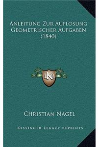 Anleitung Zur Auflosung Geometrischer Aufgaben (1840)