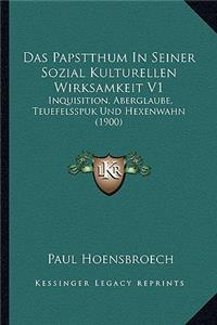 Das Papstthum In Seiner Sozial Kulturellen Wirksamkeit V1