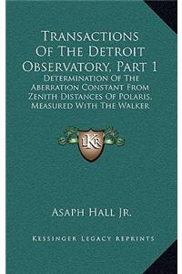 Transactions Of The Detroit Observatory, Part 1