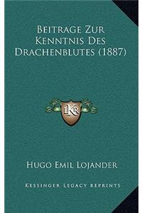 Beitrage Zur Kenntnis Des Drachenblutes (1887)