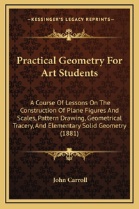 Practical Geometry For Art Students