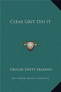 Clear Grit Did It