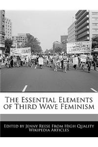 The Essential Elements of Third Wave Feminism