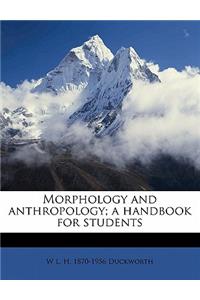 Morphology and Anthropology; A Handbook for Students Volume 1