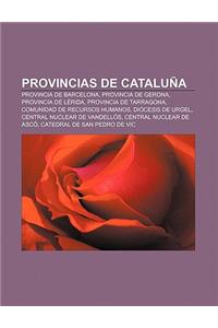 Provincias de Cataluna: Provincia de Barcelona, Provincia de Gerona, Provincia de Lerida, Provincia de Tarragona, Comunidad de Recursos Humano