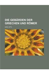 Die Gebarden Der Griechen Und Romer