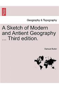 Sketch of Modern and Antient Geography ... Third Edition.