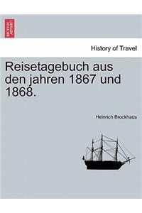 Reisetagebuch Aus Den Jahren 1867 Und 1868. Zweiter Theil