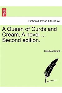 Queen of Curds and Cream. a Novel ... Second Edition.