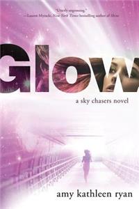Glow: Book One of the Sky Chasers