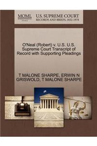 O'Neal (Robert) V. U.S. U.S. Supreme Court Transcript of Record with Supporting Pleadings