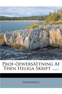 Prof-Ofwersattning AF Then Heliga Skrift ......