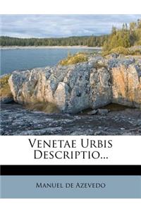 Venetae Urbis Descriptio...