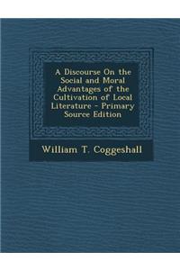 Discourse on the Social and Moral Advantages of the Cultivation of Local Literature