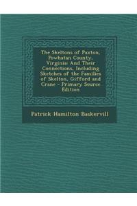 The Skeltons of Paxton, Powhatan County, Virginia: And Their Connections, Including Sketches of the Families of Skelton, Gifford and Crane - Primary S