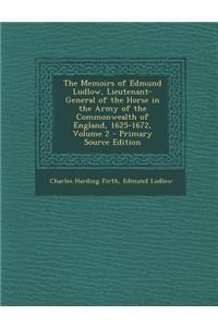 The Memoirs of Edmund Ludlow, Lieutenant-General of the Horse in the Army of the Commonwealth of England, 1625-1672, Volume 2