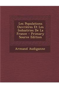 Les Populations Ouvrieres Et Les Industries de La France