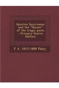 Quintus Smyrnaeus and the Homer of the Tragic Poets